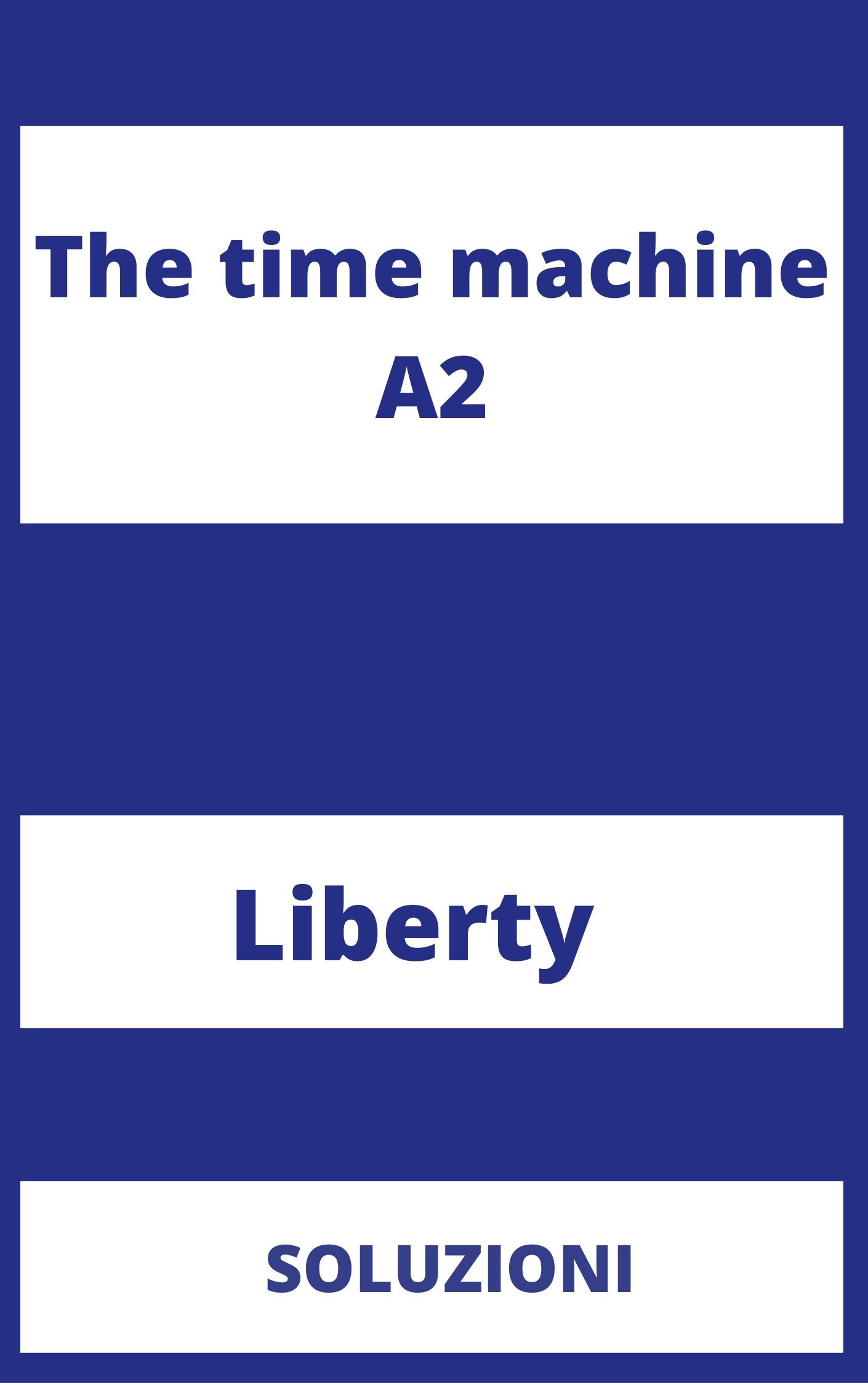 The time machine A2 Soluzioni